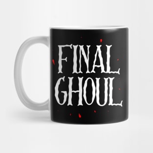 Final Ghoul / Girl Mug